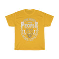 The More I meet People T-Shirt - DSY - DSY Retailers